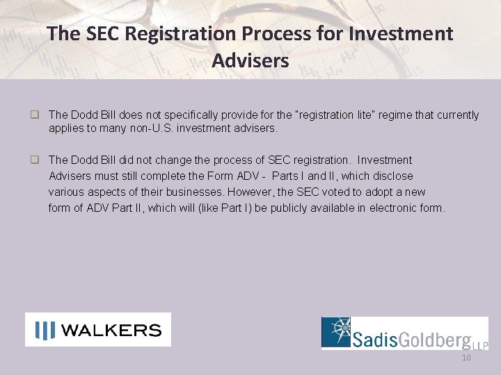 The SEC Registration Process for Investment Advisers q The Dodd Bill does not specifically