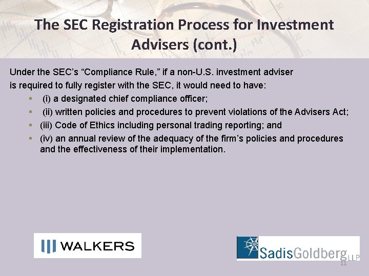 The SEC Registration Process for Investment Advisers (cont. ) Under the SEC’s “Compliance Rule,