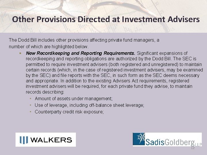 Other Provisions Directed at Investment Advisers The Dodd Bill includes other provisions affecting private