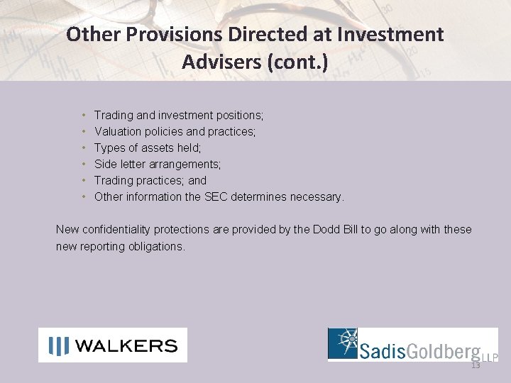 Other Provisions Directed at Investment Advisers (cont. ) • • • Trading and investment