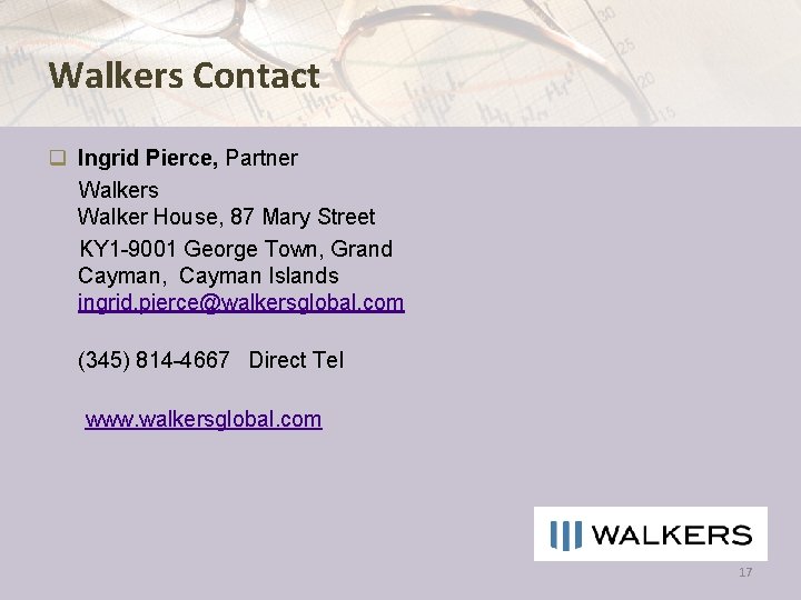 Walkers Contact q Ingrid Pierce, Partner Walkers Walker House, 87 Mary Street KY 1