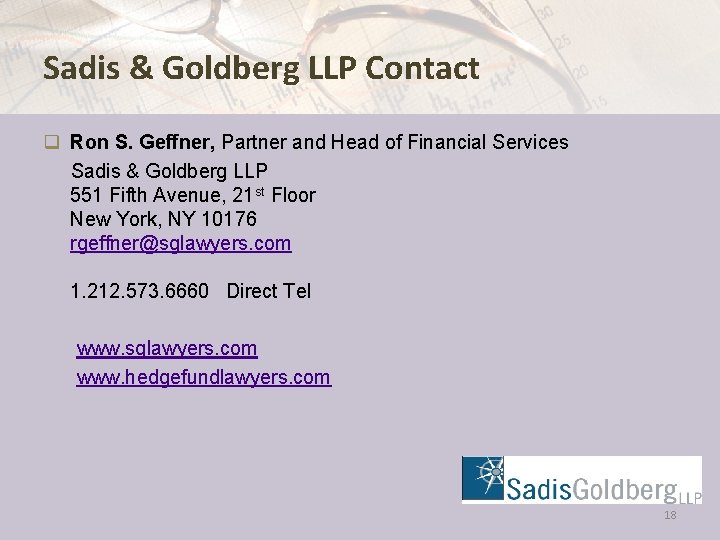 Sadis & Goldberg LLP Contact q Ron S. Geffner, Partner and Head of Financial