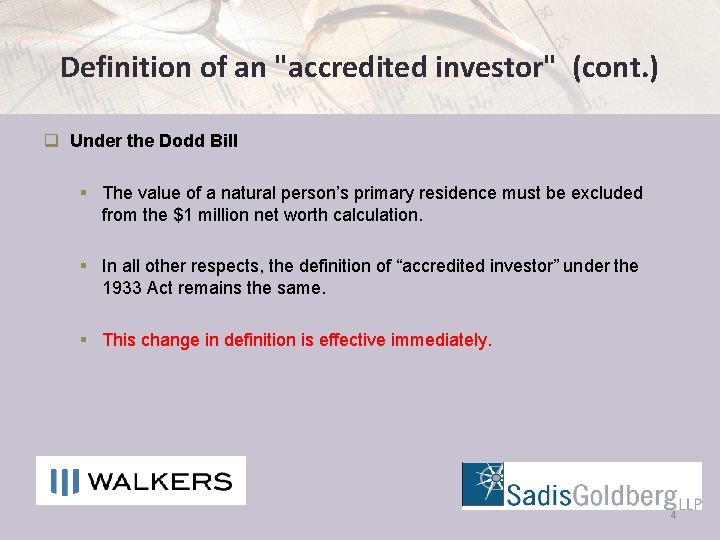 Definition of an "accredited investor" (cont. ) q Under the Dodd Bill § The