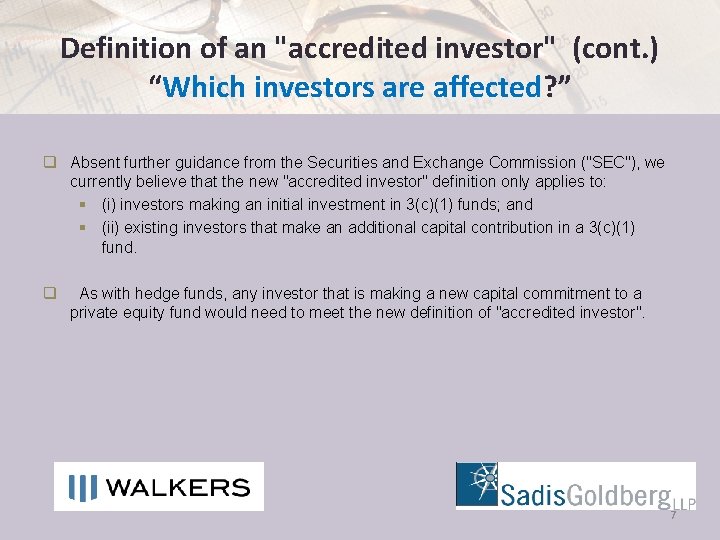 Definition of an "accredited investor" (cont. ) “Which investors are affected? ” q Absent