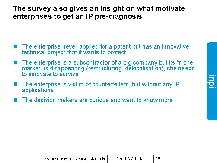 The survey also gives an insight on what motivate enterprises to get an IP