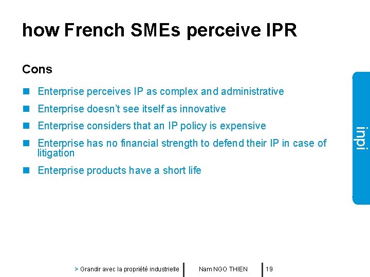 how French SMEs perceive IPR Cons n Enterprise perceives IP as complex and administrative