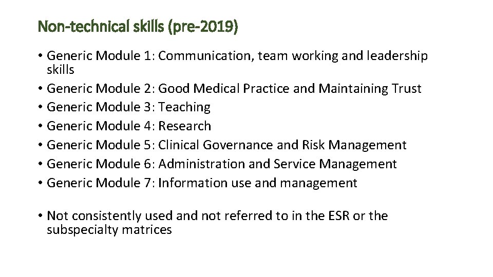 Non-technical skills (pre-2019) • Generic Module 1: Communication, team working and leadership skills •