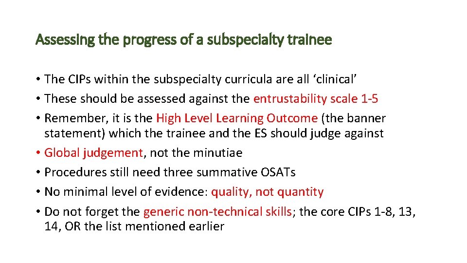 Assessing the progress of a subspecialty trainee • The CIPs within the subspecialty curricula