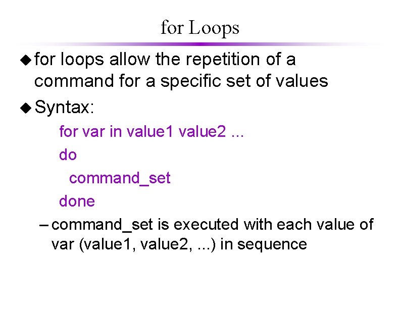 for Loops u for loops allow the repetition of a command for a specific for Loops u for loops allow the repetition of a command for a specific