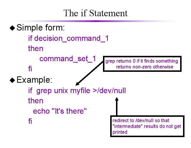 The if Statement u Simple form: if decision_command_1 then command_set_1 grep returns 0 if The if Statement u Simple form: if decision_command_1 then command_set_1 grep returns 0 if