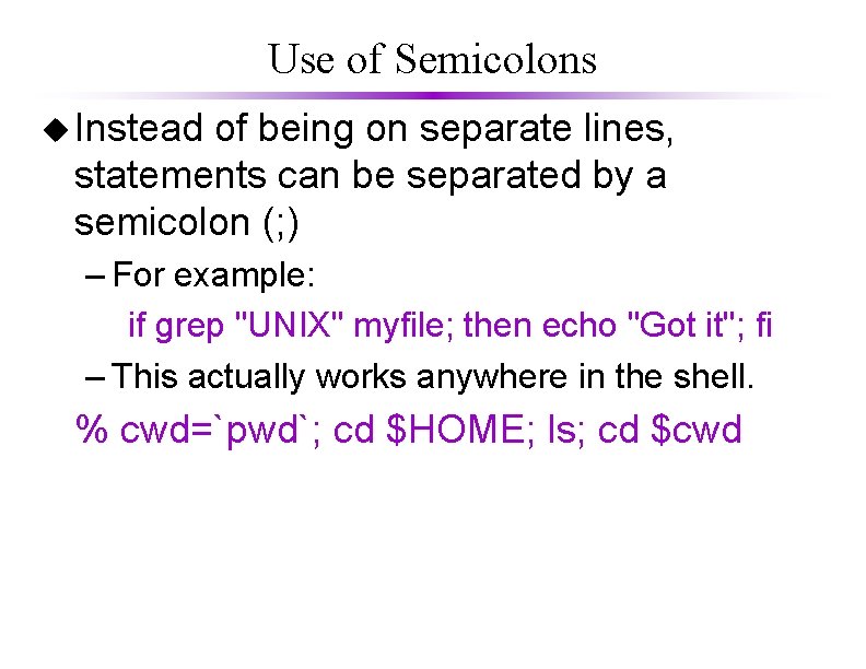 Use of Semicolons u Instead of being on separate lines, statements can be separated Use of Semicolons u Instead of being on separate lines, statements can be separated