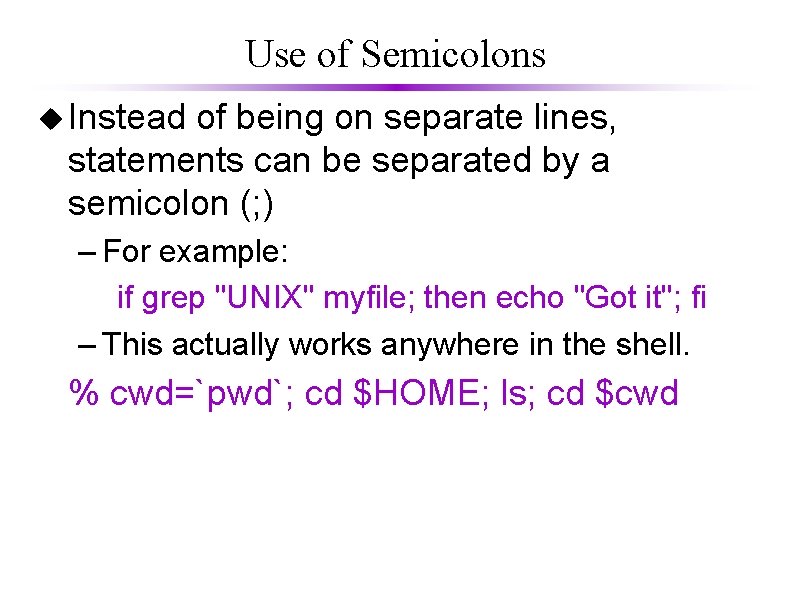 Use of Semicolons u Instead of being on separate lines, statements can be separated