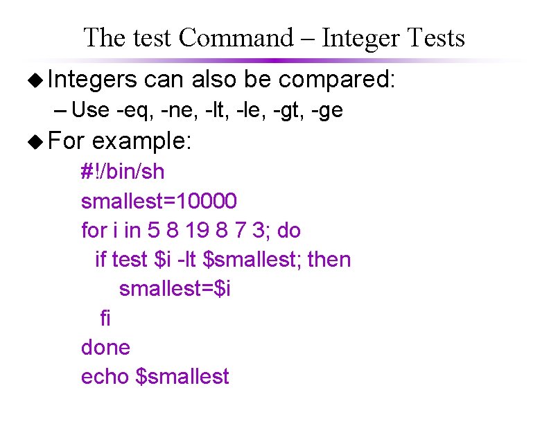 The test Command – Integer Tests u Integers can also be compared: – Use