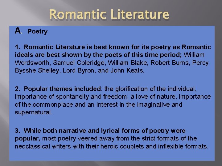 A. Poetry Romantic Literature 1. Romantic Literature is best known for its poetry as