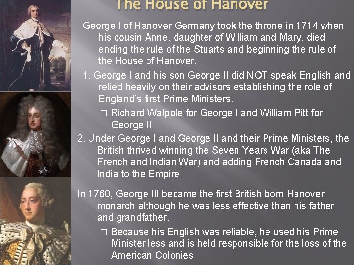 The House of Hanover George I of Hanover Germany took the throne in 1714