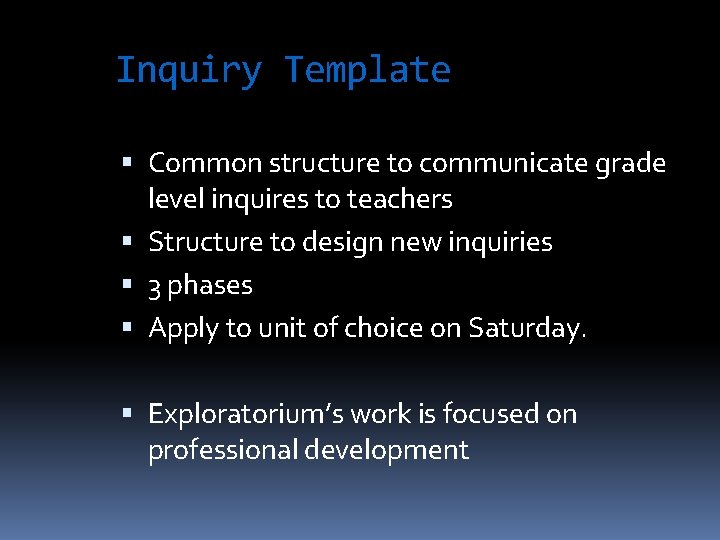 Inquiry Template Common structure to communicate grade level inquires to teachers Structure to design
