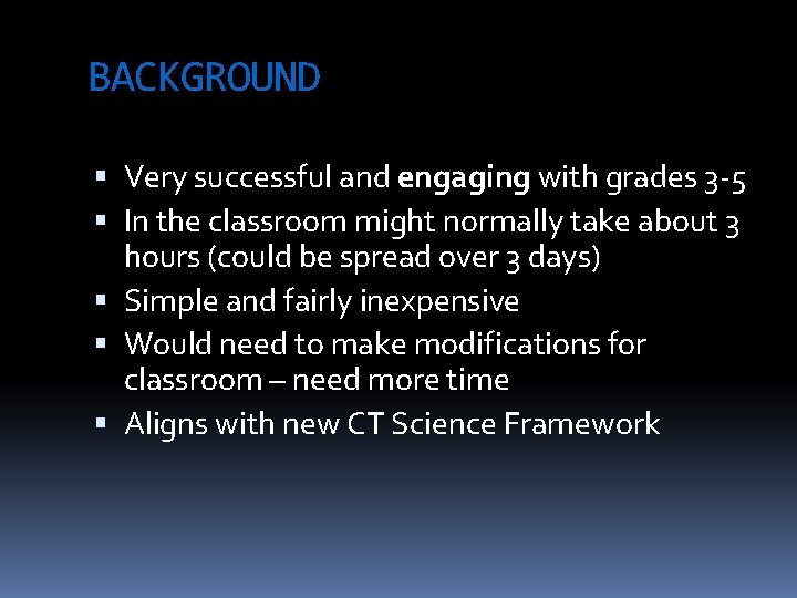 BACKGROUND Very successful and engaging with grades 3 -5 In the classroom might normally