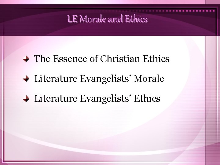 LE Morale and Ethics The Essence of Christian Ethics Literature Evangelists’ Morale Literature Evangelists’