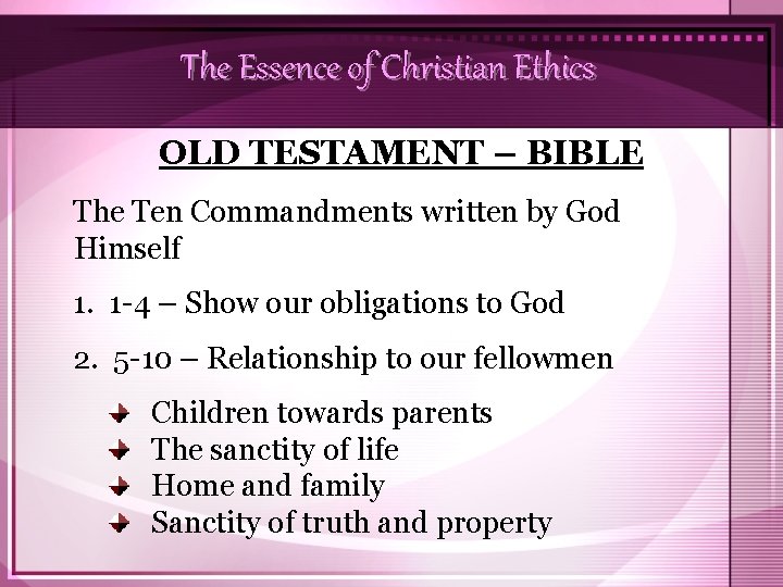 The Essence of Christian Ethics OLD TESTAMENT – BIBLE The Ten Commandments written by