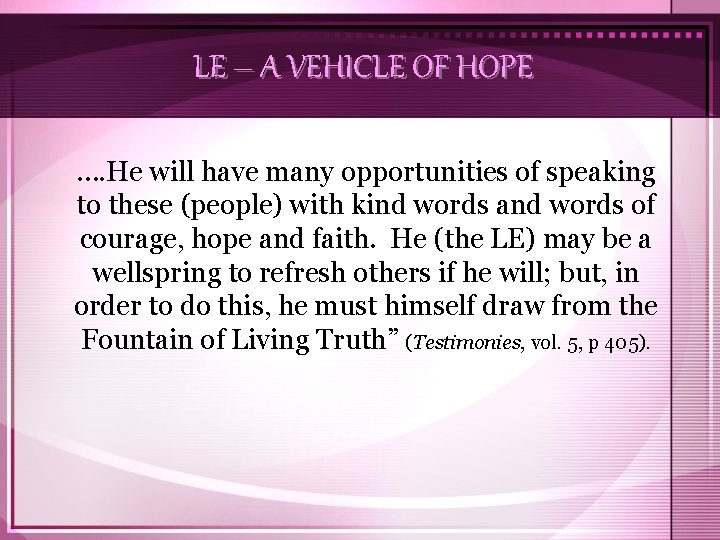 LE – A VEHICLE OF HOPE …. He will have many opportunities of speaking