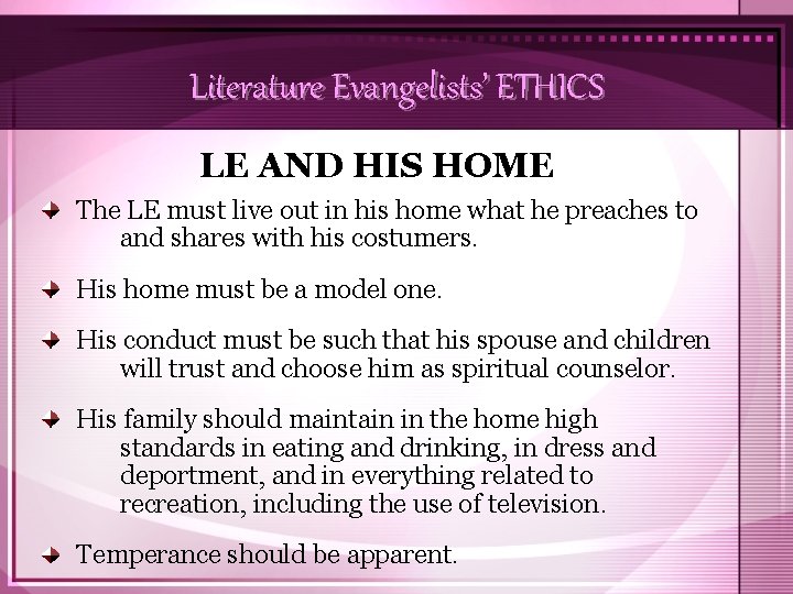 Literature Evangelists’ ETHICS LE AND HIS HOME The LE must live out in his