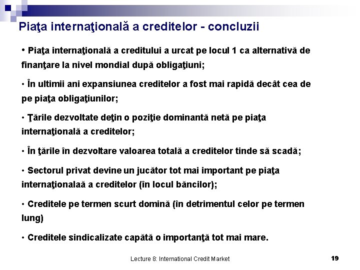 Piaţa internaţională a creditelor - concluzii • Piaţa internaţională a creditului a urcat pe Piaţa internaţională a creditelor - concluzii • Piaţa internaţională a creditului a urcat pe