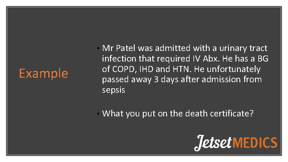  • Mr Patel was admitted with a urinary tract Example infection that required