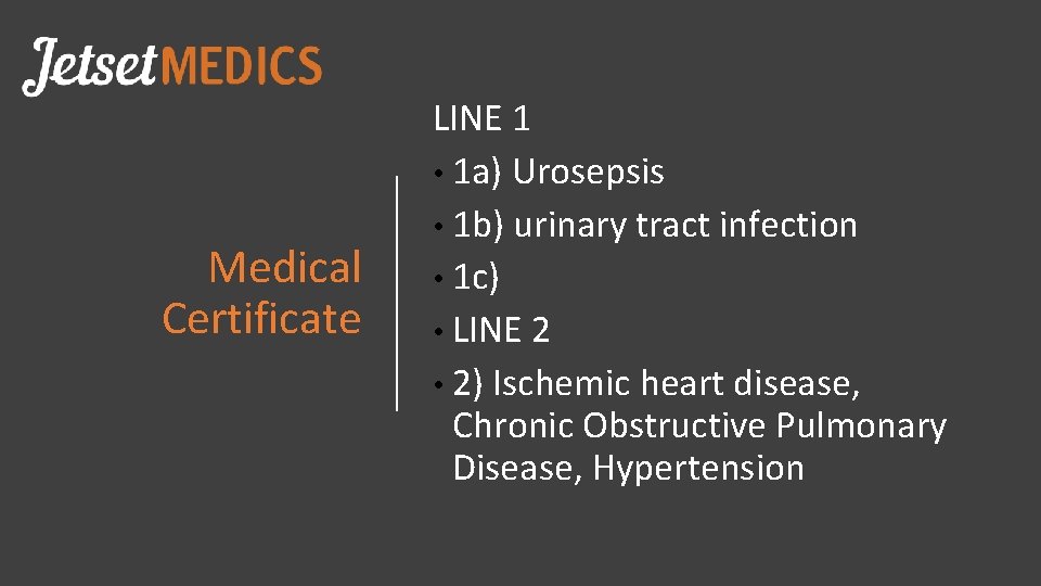 Medical Certificate LINE 1 • 1 a) Urosepsis • 1 b) urinary tract infection