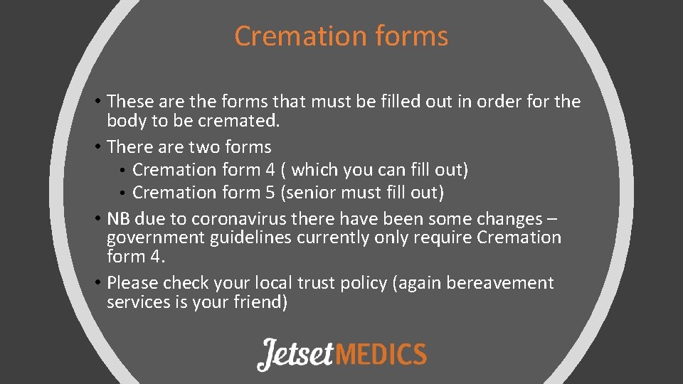 Cremation forms • These are the forms that must be filled out in order
