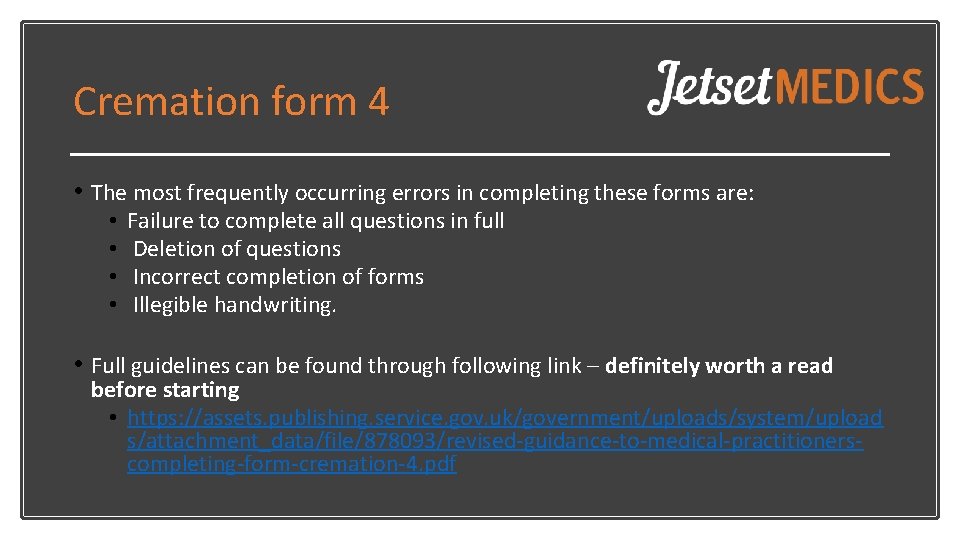 Cremation form 4 • The most frequently occurring errors in completing these forms are: