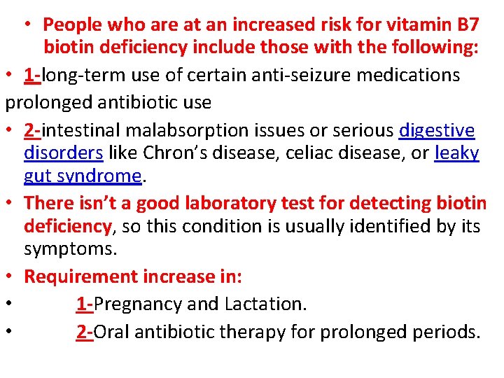 • People who are at an increased risk for vitamin B 7 biotin • People who are at an increased risk for vitamin B 7 biotin