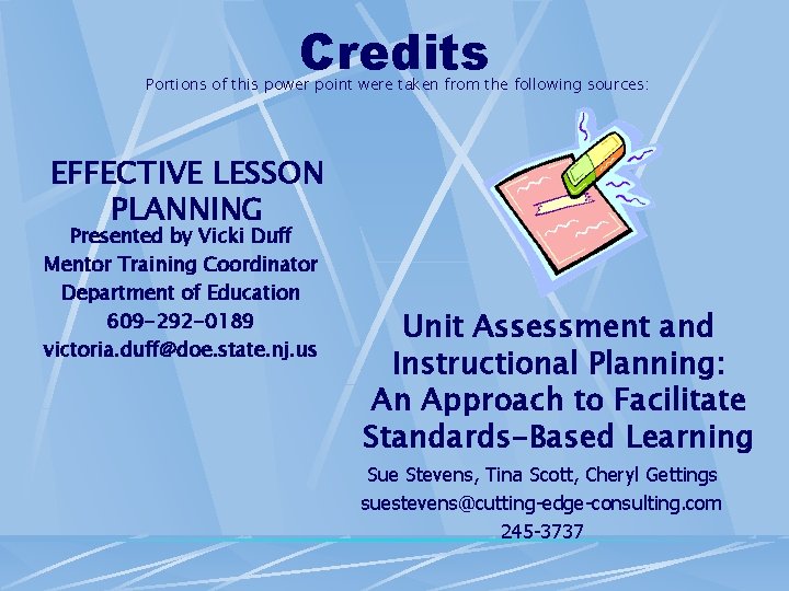 Credits Portions of this power point were taken from the following sources: EFFECTIVE LESSON