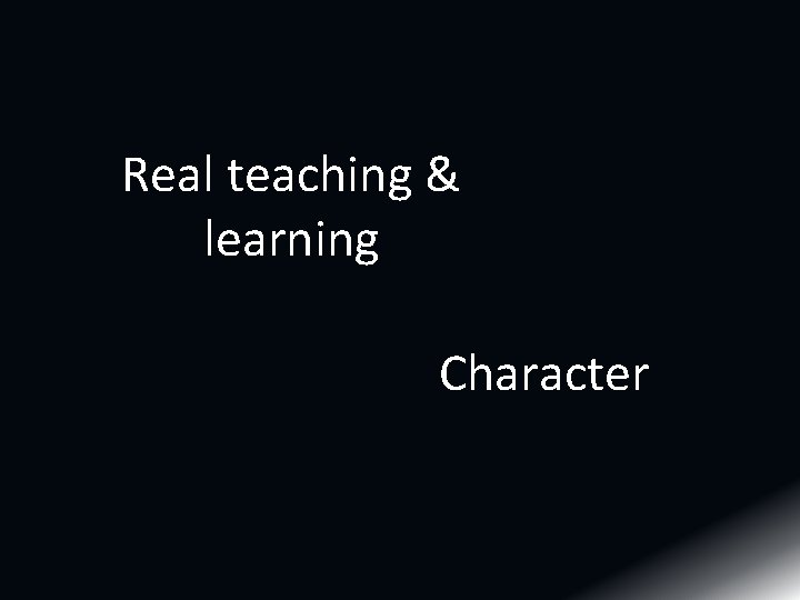 Real teaching & learning Character 