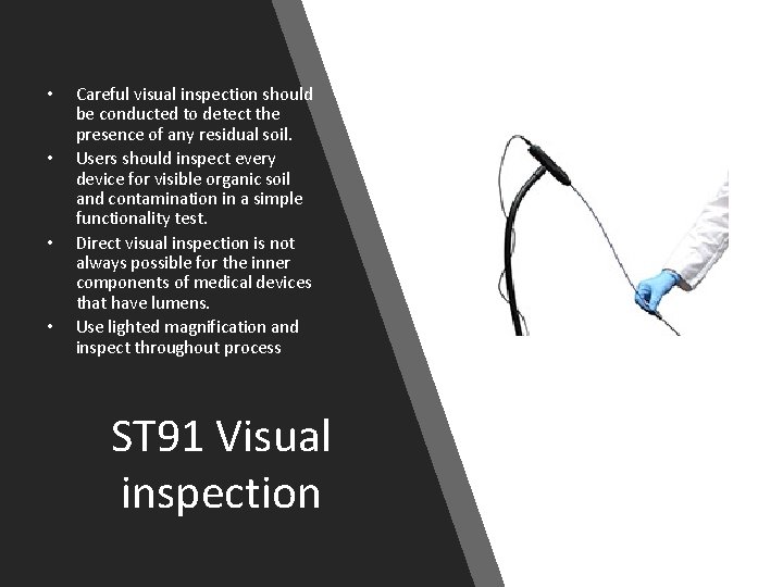  • • Careful visual inspection should be conducted to detect the presence of