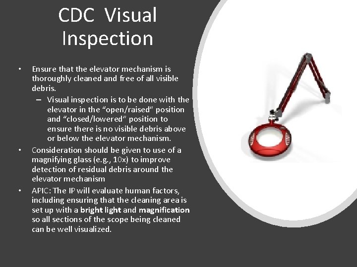 CDC Visual Inspection • • • Ensure that the elevator mechanism is thoroughly cleaned