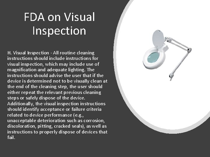 FDA on Visual Inspection H. Visual Inspection - All routine cleaning instructions should include