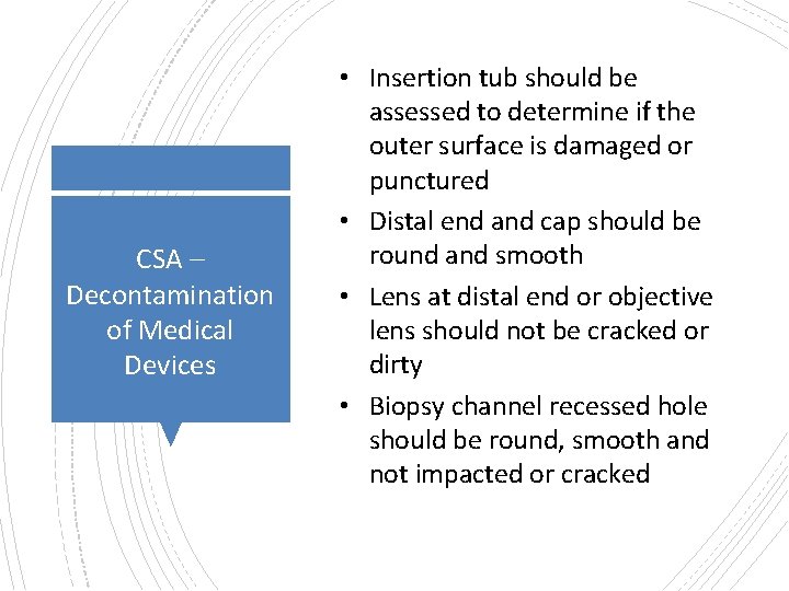 CSA – Decontamination of Medical Devices • Insertion tub should be assessed to determine