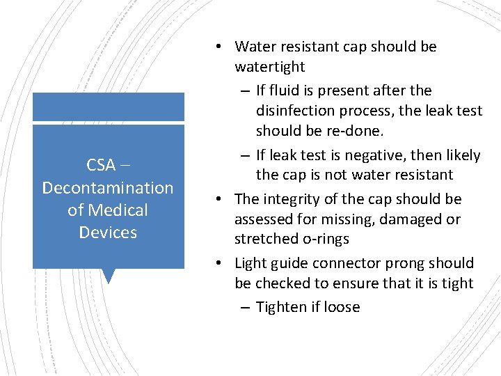 CSA – Decontamination of Medical Devices • Water resistant cap should be watertight –