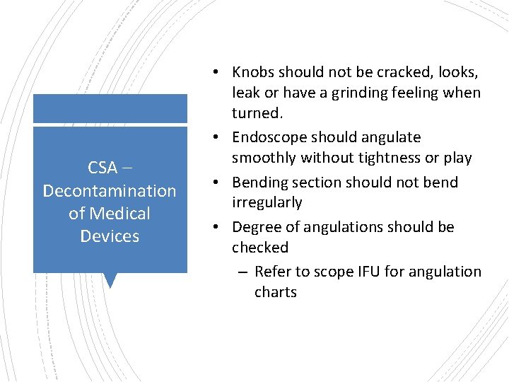 CSA – Decontamination of Medical Devices • Knobs should not be cracked, looks, leak