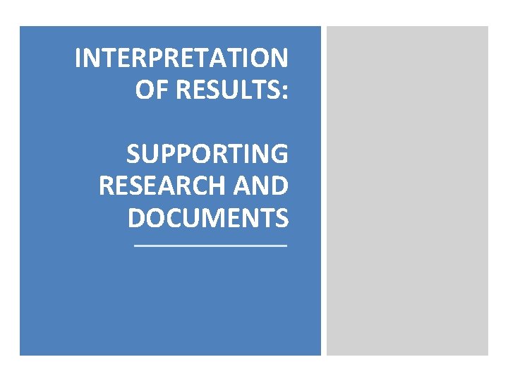 INTERPRETATION OF RESULTS: SUPPORTING RESEARCH AND DOCUMENTS 
