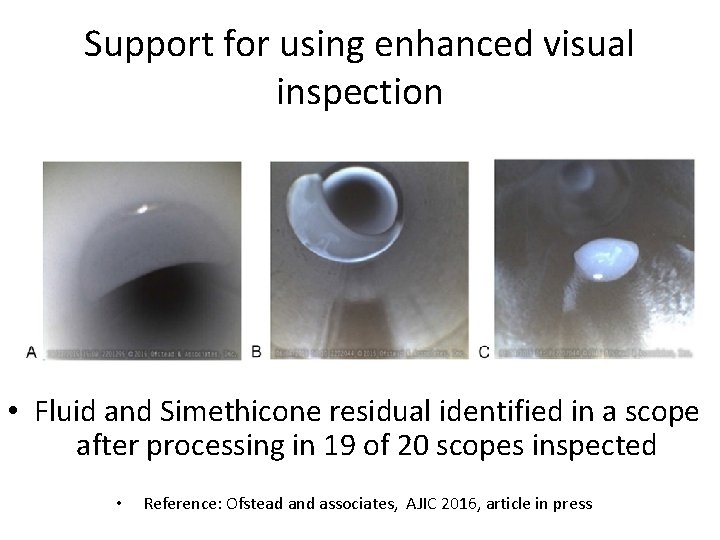 Support for using enhanced visual inspection • Fluid and Simethicone residual identified in a