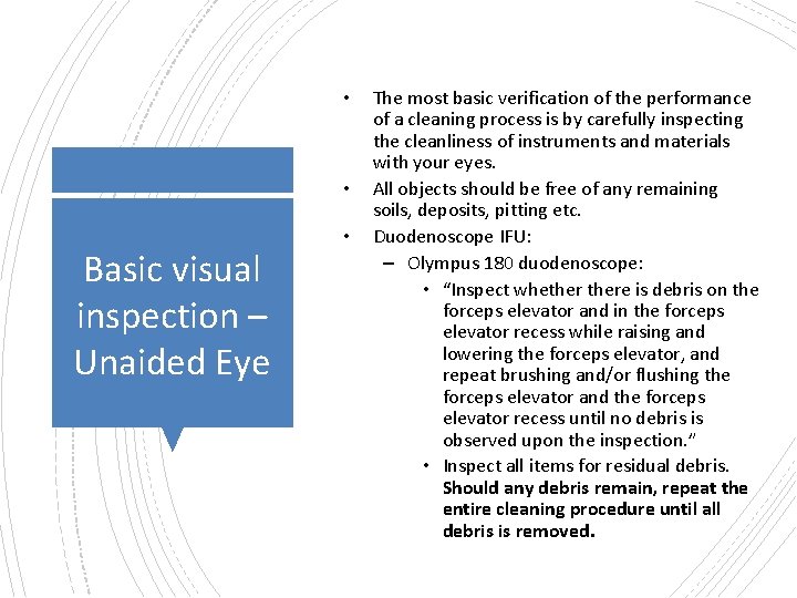  • • Basic visual inspection – Unaided Eye • The most basic verification