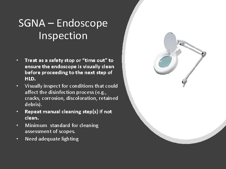 SGNA – Endoscope Inspection • • • Treat as a safety stop or “time