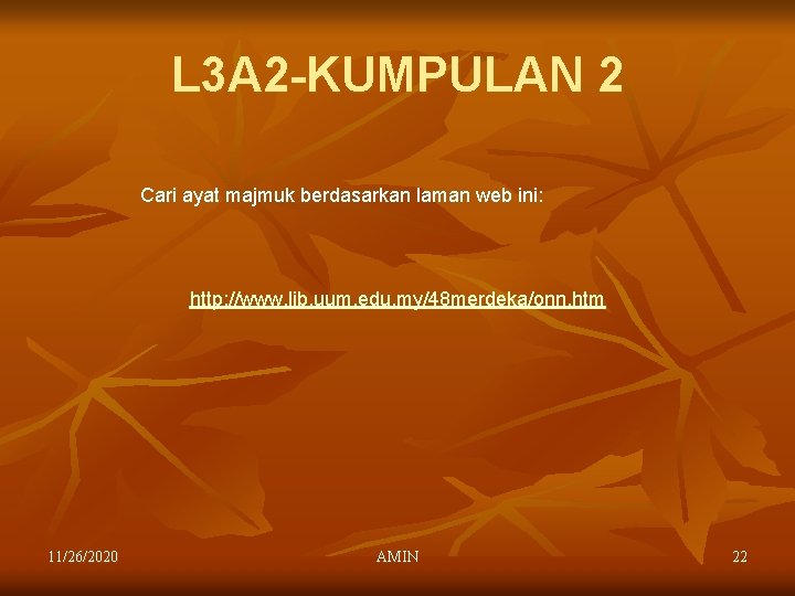 L 3 A 2 -KUMPULAN 2 Cari ayat majmuk berdasarkan laman web ini: http: