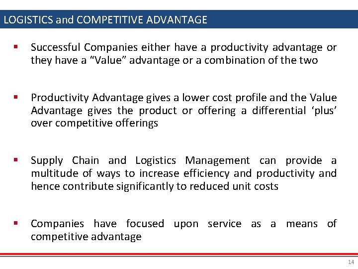 LOGISTICS and COMPETITIVE ADVANTAGE Logistics and Competitive Advantage § Successful Companies either have a