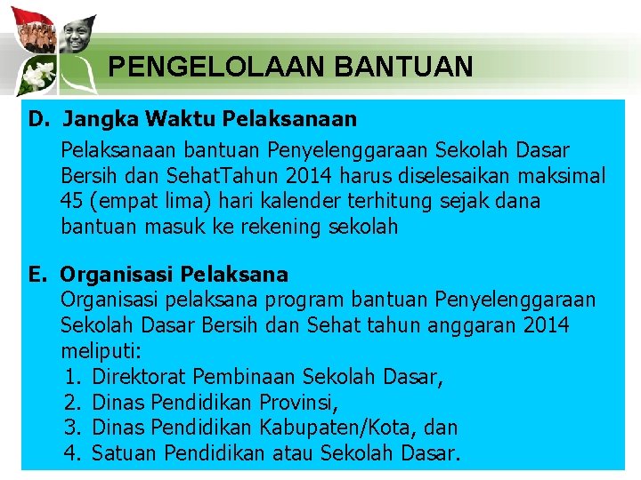 PENGELOLAAN BANTUAN D. Jangka Waktu Pelaksanaan bantuan Penyelenggaraan Sekolah Dasar Bersih dan Sehat. Tahun