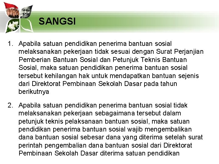 SANGSI 1. Apabila satuan pendidikan penerima bantuan sosial melaksanakan pekerjaan tidak sesuai dengan Surat