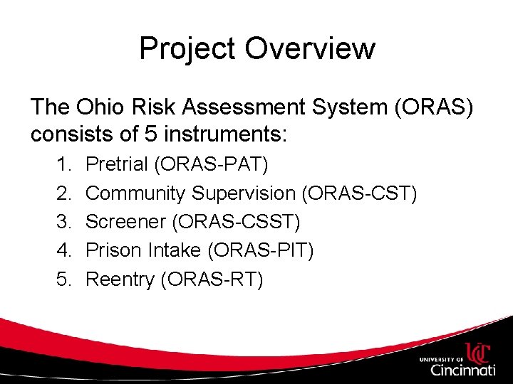 Project Overview The Ohio Risk Assessment System (ORAS) consists of 5 instruments: 1. 2.