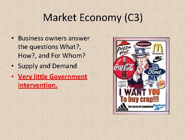 Market Economy (C 3) • Business owners answer the questions What? , How? ,