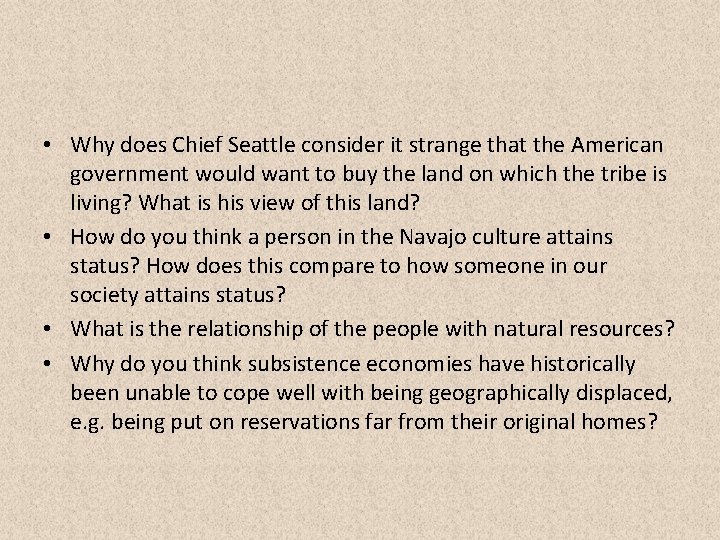  • Why does Chief Seattle consider it strange that the American government would